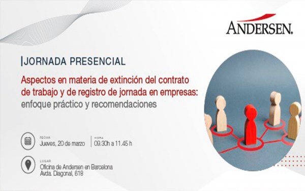 Andersen organiza la jornada: 'Aspectos en materia de extinción del contrato de trabajo y de registro de jornada en empresas'