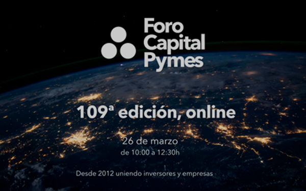 El 109º Foro Capital Pymes se celebrará el 26 de marzo