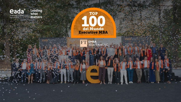 El Executive MBA de EADA se sitúa entre los 100 mejores del mundo, según el Financial Times