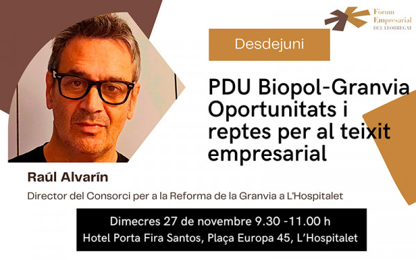 Èl Fòrum Empresarial del Llobregat organitza un Desdejuni amb Raúl Alvarín, director del Consorci per a la Reforma de la Granvia a L'Hospitalet