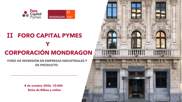 II Foro Capital Pymes y Corporación Mondragón